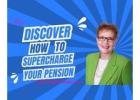 Discover how to supercharge your pension