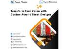 Transform Your Vision with Custom Acrylic Sheet Designs 