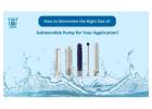 Find the Perfect Submersible Pump Size for Your Application | Unnati Pumps