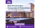 Best Construction Companies in Perambalur | Home Construction in Trichy