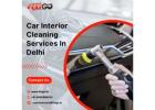 Best Car Interior Cleaning Services in Delhi