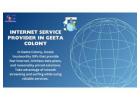 Boost Your Productivity with High-Speed ISP in Geeta Colony