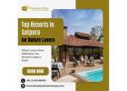 Top Resorts in Satpura for Nature Lovers