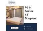 Affordable PG in Sector 44 Gurgaon - The Safehouse PG