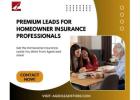 Premium Leads for Homeowner Insurance Professionals