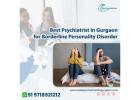 Best Psychiatrist in Gurgaon for Borderline Personality Disorder 