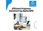 Efficient Prepress Solutions by Alpha BPO