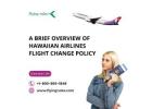 A brief overview of Hawaiian Airlines flight change policy