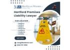 How to choose the right Hartford Premises Liability Lawyer?