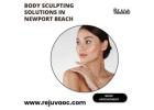 Body Sculpting Solutions in Newport Beach