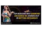 Top Reasons Why Diamond Exchange 99 Stands Out in Betting Exchange