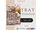 "Elegant Trays for Every Occasion—Shop Kairaus"