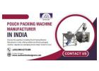 Trusted Pouch Packing Machine Manufacturer in India