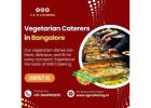 Vegetarian Caterers in Bangalore