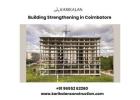 Building Strengthening in Coimbatore | Structural Rehabilitation Services