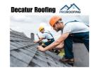 Emergency Roof Repairs & Maintenance - Serving Decatur Area