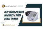 Best Blood Pressure Machines & Their Prices in India