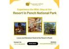 Experience the Wild: Stay at Our Resort in Pench National Park