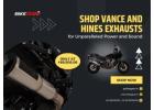 Shop Vance and Hines Exhausts for Unparalleled Power and Sound