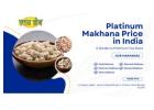 Platinum Makhana Price in India – Premium Quality at Chappan Bhog