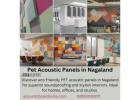 Buy Pet Acoustic Panels in Nagaland - Soundproof &amp