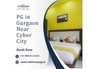 Best PG in Gurgaon Near Cyber City for Comfortable Living