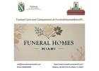 Trusted Care and Compassion at FuneralHomesMiamiFL