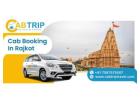 Cab Booking in Rajkot Your Trusted Travel Partner