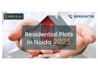 Discover Premium Residential Plots in Noida  2025