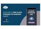  Discover the Safety of Free Cloud Storage for Android Users | eShare.ai