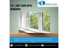 Tilt and Turn UPVC Windows Manufacturers in 