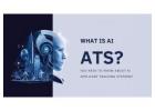 What Is AI ATS? You Need to Know About AI Applicant Tracking Systems?