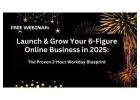 Ready to Make 6-Figures in 2025? Don’t Miss This Free Webinar!