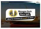 Mazagon Dock Share Split 2025: निवेशकों पर प्रभाव और भविष्य की संभावनाएं