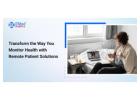 Transform the Way You Monitor Health with Remote Patient Solutions