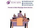 Relax at Home: Female to Male Massage Home Service