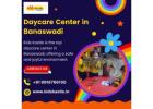 Daycare Center in Banaswadi