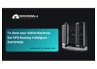 To Grow your Online Business Get VPS Hosting in Belgium - Serverwala