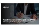 Asset Retirement Obligation: Simplify Compliance and Asset Management