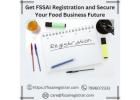 Get FSSAI Registration and Secure Your Food Business Future