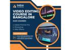 Video Editing Course in Bangalore - Become a Pro Editor