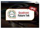 Quadrant Future Tek Ltd IPO: जानिए Review, Date, Price & GMP