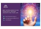 Best Astrologer in San Francisco: Trusted Insights for Your Life