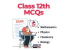 Chapter-Wise MCQs for Class 12th: Study Smart, Not Hard