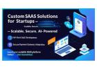 Custom SaaS platform development for startups