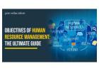 Objectives of Human Resource Management: The Ultimate Guide