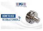 How to Use a 5C Collet Chuck – A Quick Guide