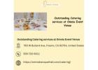 Outstanding Catering services at Omnia Event Venue