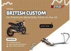 Shop British Custom for Premium Motorbike Parts in the UK