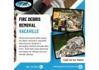 FIRE DEBRIS REMOVAL Vacaville - JM Environmental 